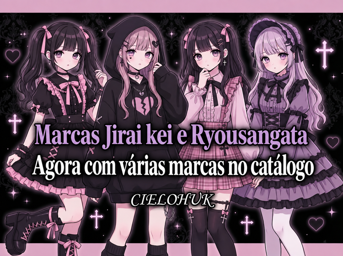 Marcas Jirai kei e Ryousangata — Agora com várias marcas no catálogo